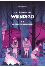 La légende du Wendigo T.2 : La grotte maléfique